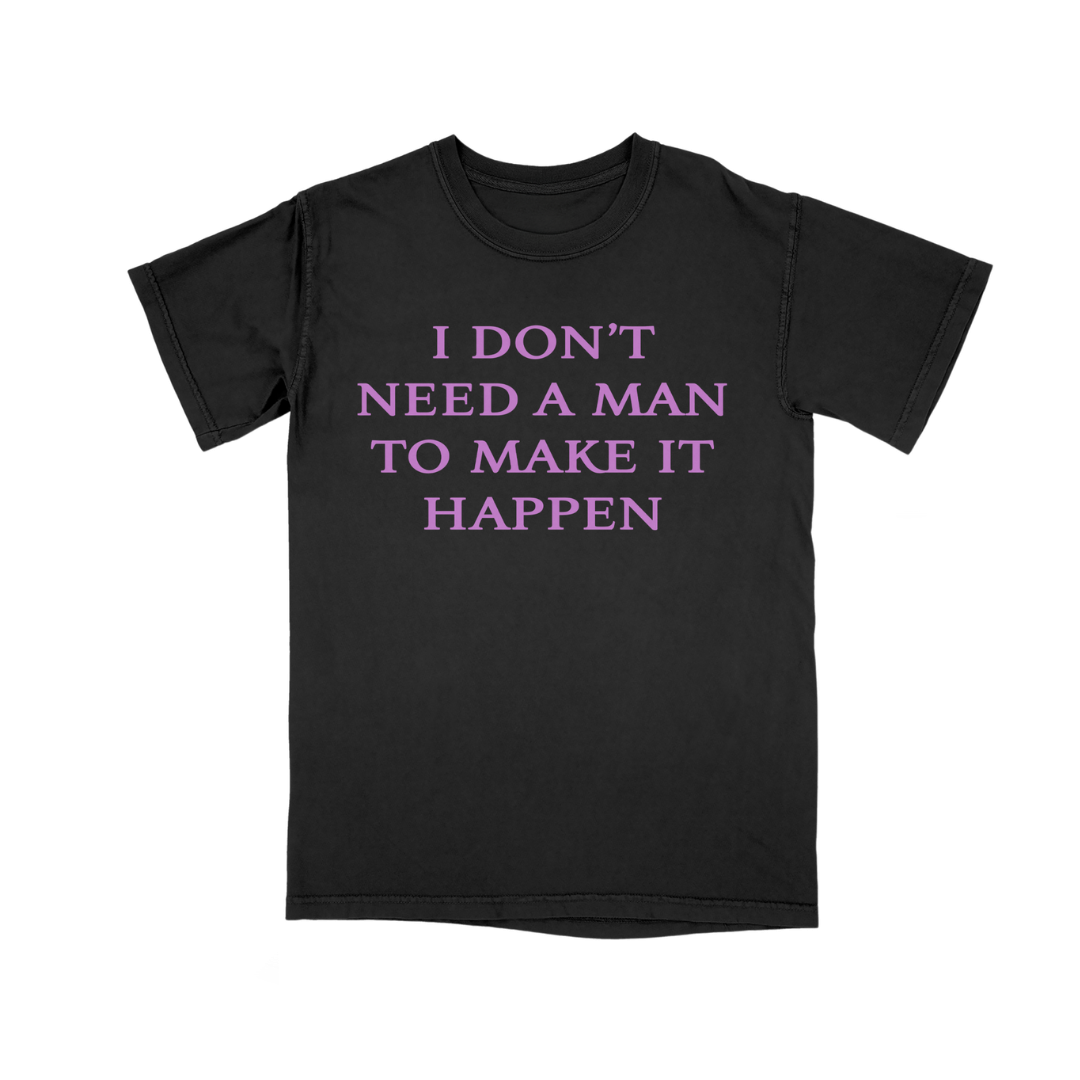 Don't Need a Man Tee