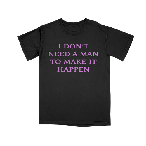 Don't Need a Man Tee